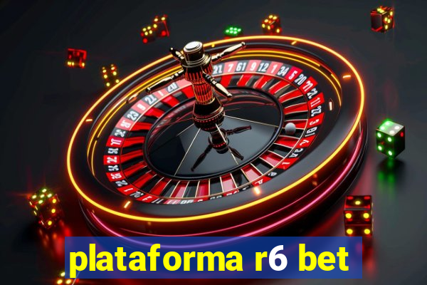 plataforma r6 bet